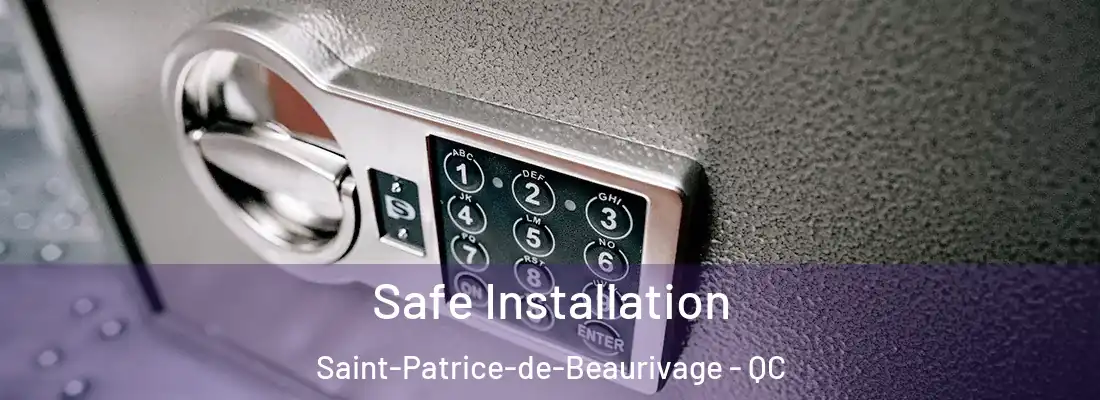  Safe Installation Saint-Patrice-de-Beaurivage - QC