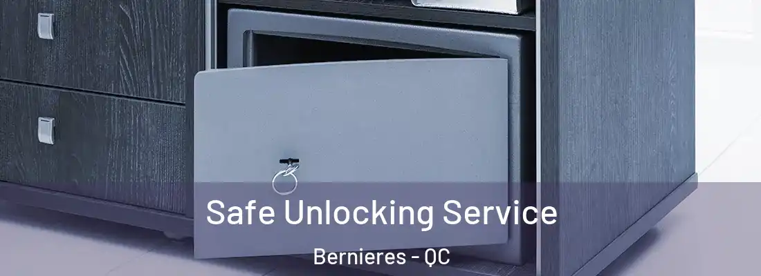 Safe Unlocking Service Bernieres - QC