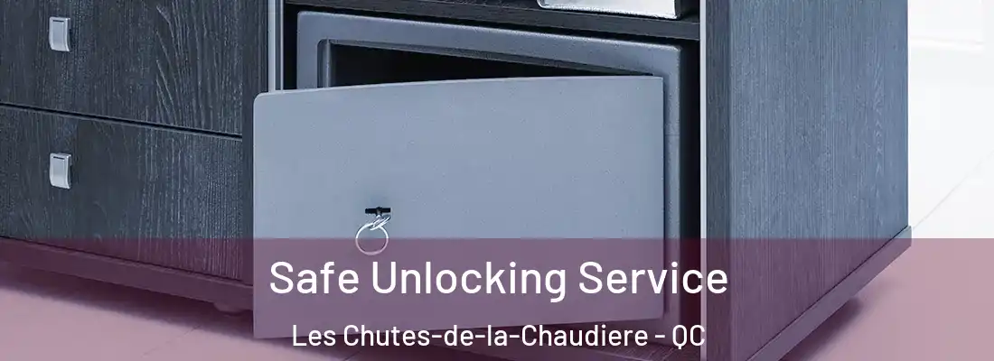 Safe Unlocking Service Les Chutes-de-la-Chaudiere - QC