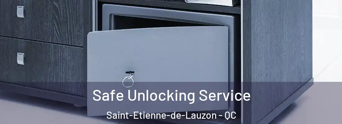 Safe Unlocking Service Saint-Etienne-de-Lauzon - QC