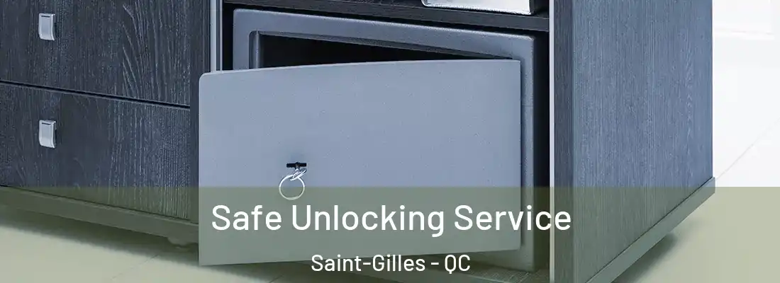 Safe Unlocking Service Saint-Gilles - QC
