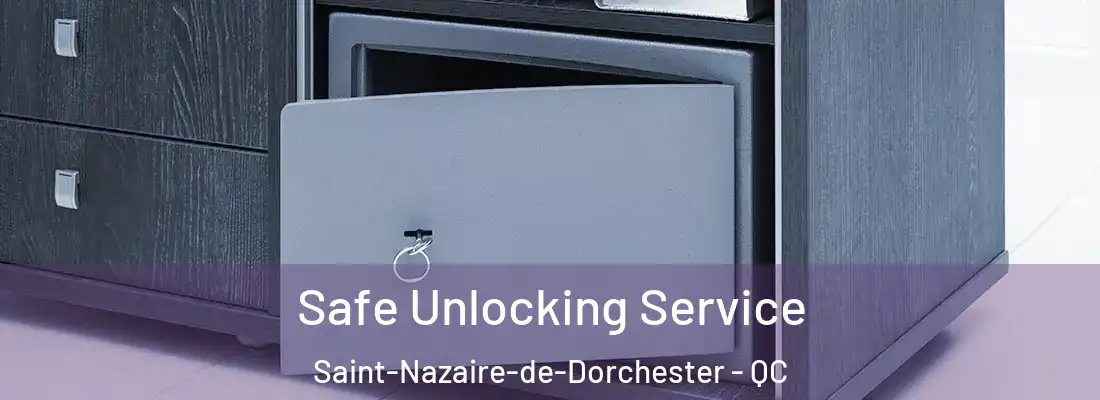  Safe Unlocking Service Saint-Nazaire-de-Dorchester - QC
