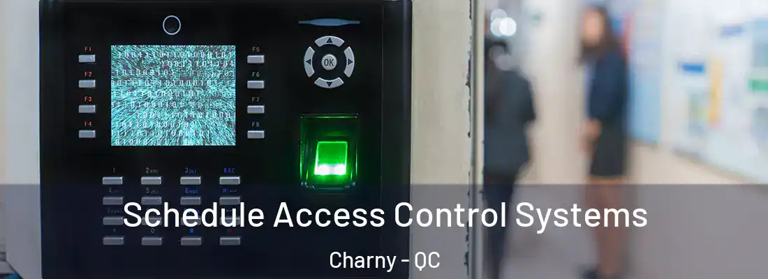  Schedule Access Control Systems Charny - QC