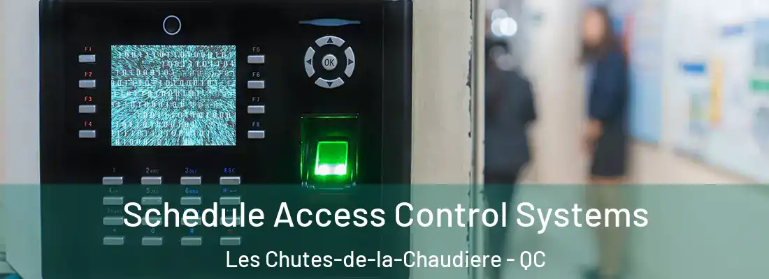  Schedule Access Control Systems Les Chutes-de-la-Chaudiere - QC