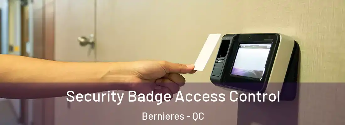  Security Badge Access Control Bernieres - QC
