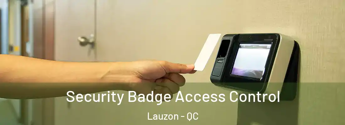 Security Badge Access Control Lauzon - QC