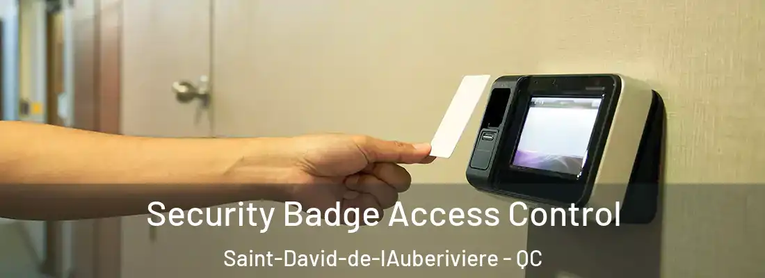  Security Badge Access Control Saint-David-de-lAuberiviere - QC