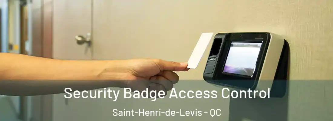  Security Badge Access Control Saint-Henri-de-Levis - QC