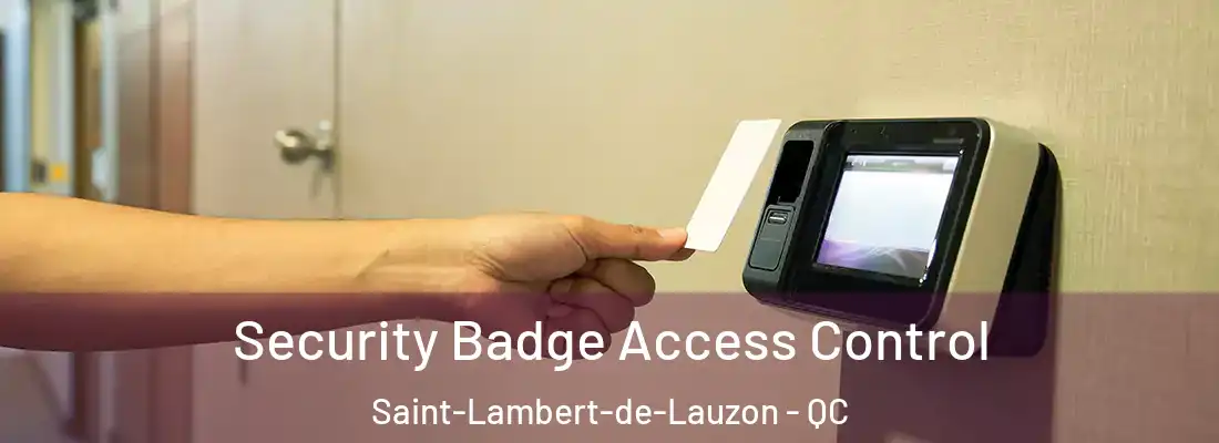  Security Badge Access Control Saint-Lambert-de-Lauzon - QC