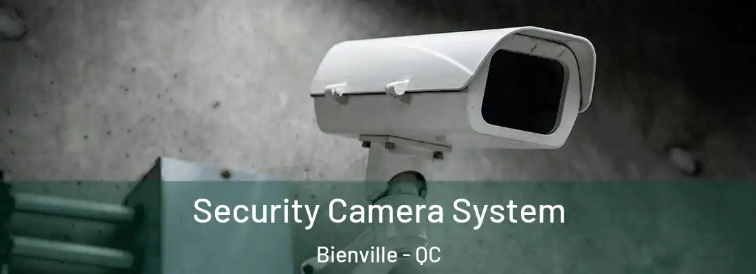  Security Camera System Bienville - QC