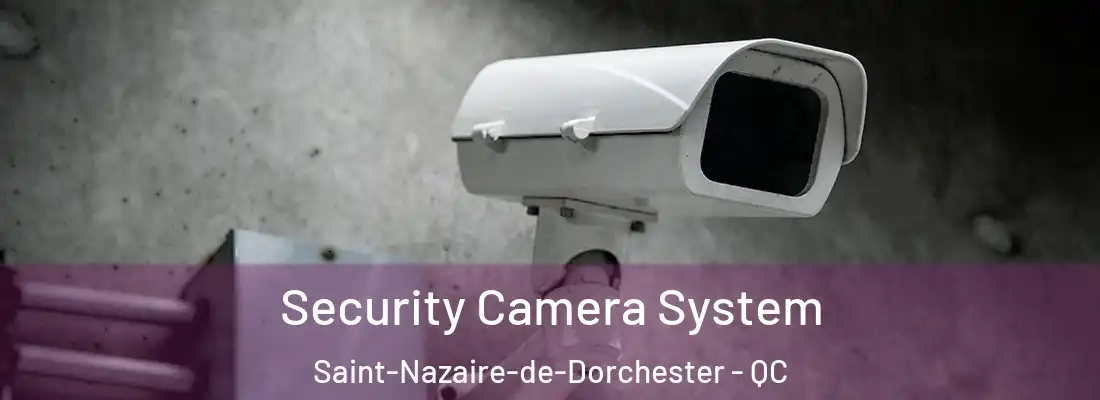  Security Camera System Saint-Nazaire-de-Dorchester - QC