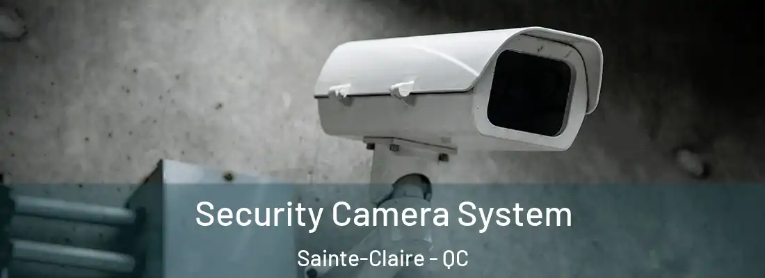  Security Camera System Sainte-Claire - QC