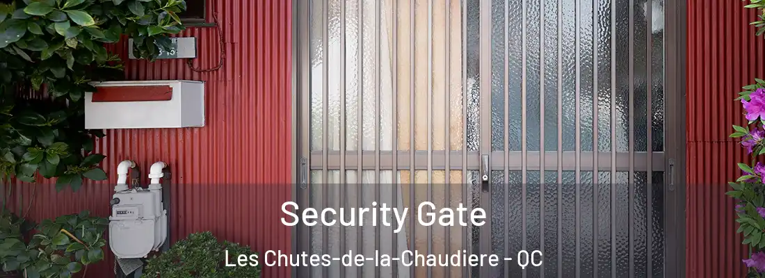  Security Gate Les Chutes-de-la-Chaudiere - QC
