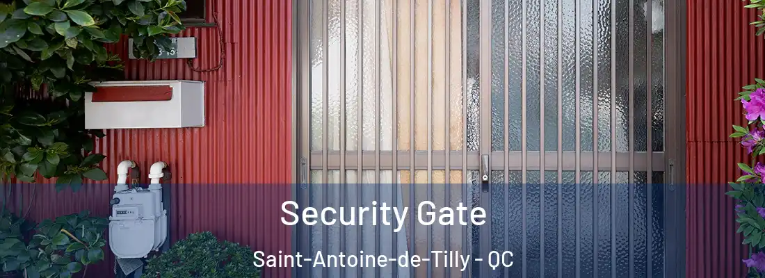  Security Gate Saint-Antoine-de-Tilly - QC