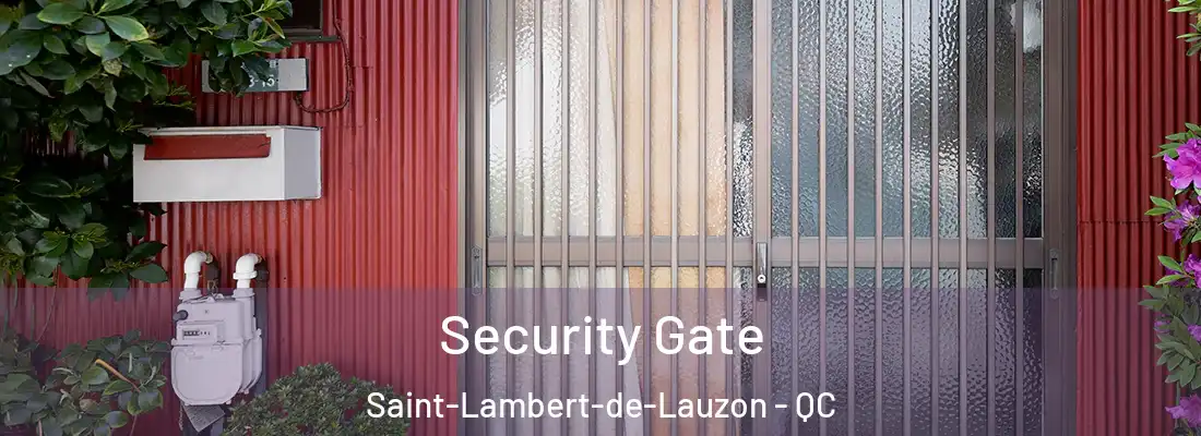  Security Gate Saint-Lambert-de-Lauzon - QC