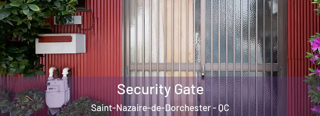 Security Gate Saint-Nazaire-de-Dorchester - QC