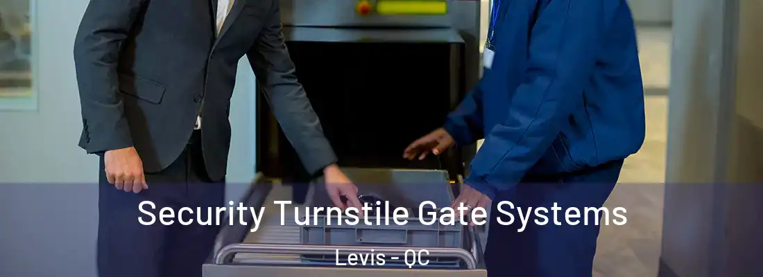  Security Turnstile Gate Systems Levis - QC
