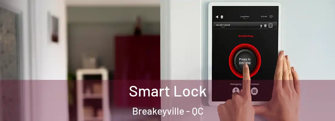 Smart Lock Breakeyville - QC