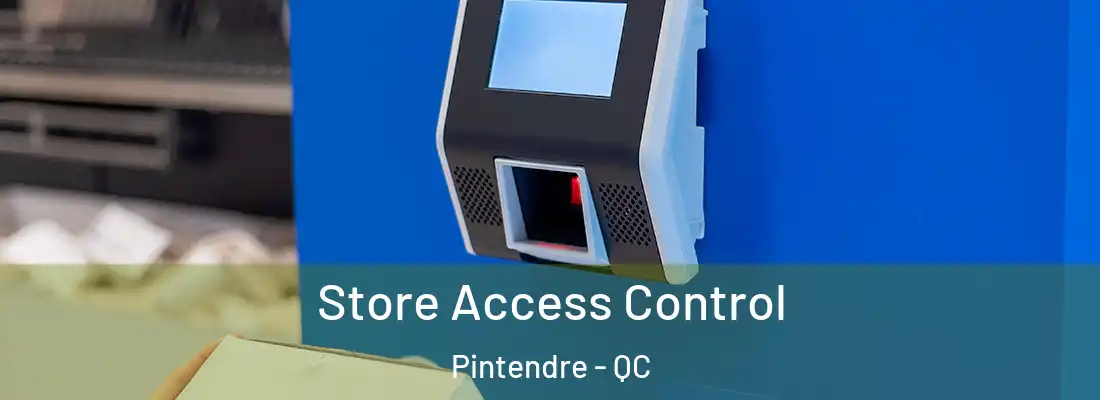  Store Access Control Pintendre - QC