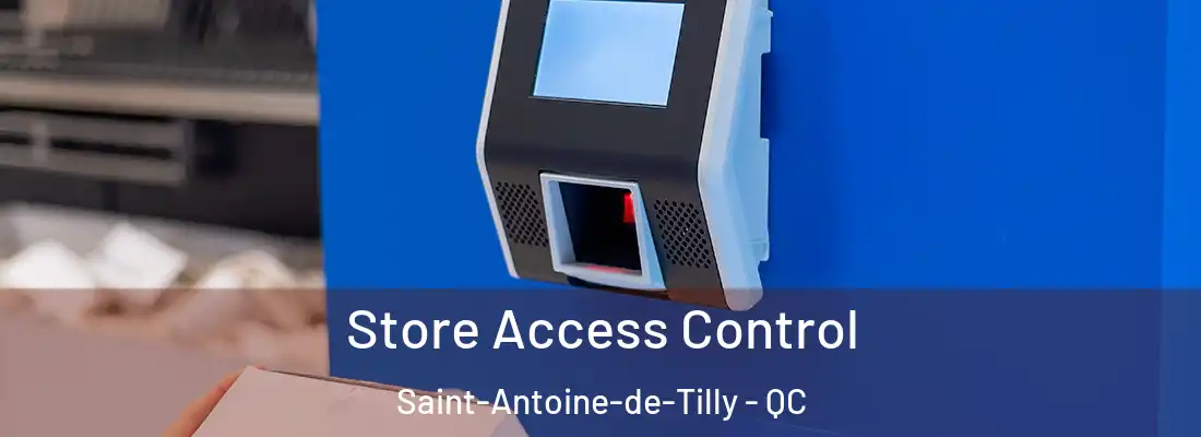  Store Access Control Saint-Antoine-de-Tilly - QC