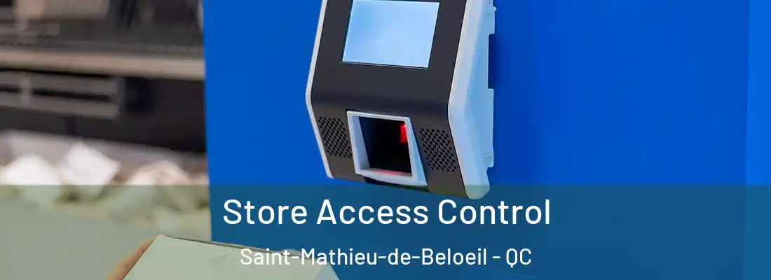  Store Access Control Saint-Mathieu-de-Beloeil - QC