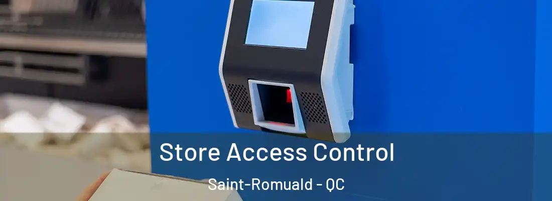  Store Access Control Saint-Romuald - QC