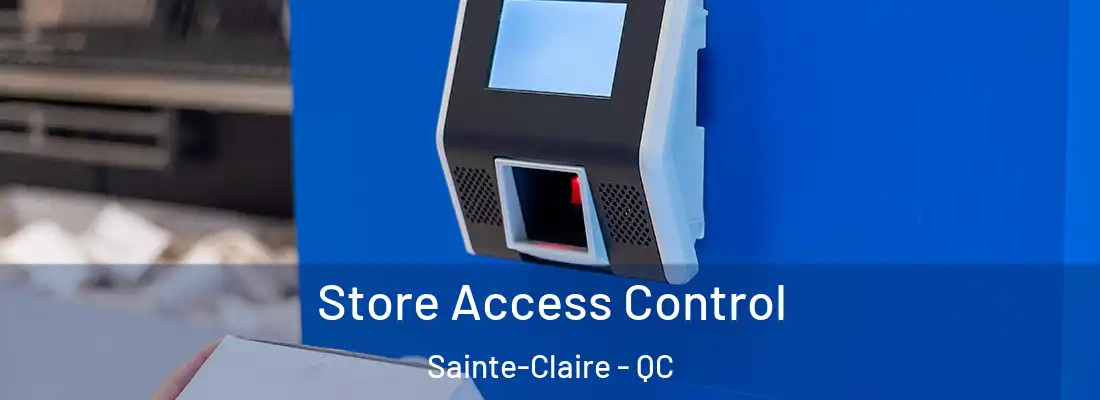 Store Access Control Sainte-Claire - QC