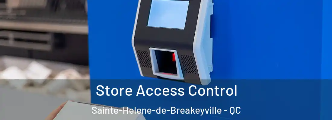 Store Access Control Sainte-Helene-de-Breakeyville - QC