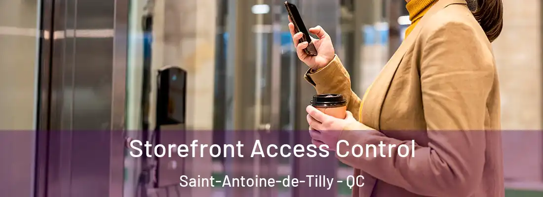  Storefront Access Control Saint-Antoine-de-Tilly - QC