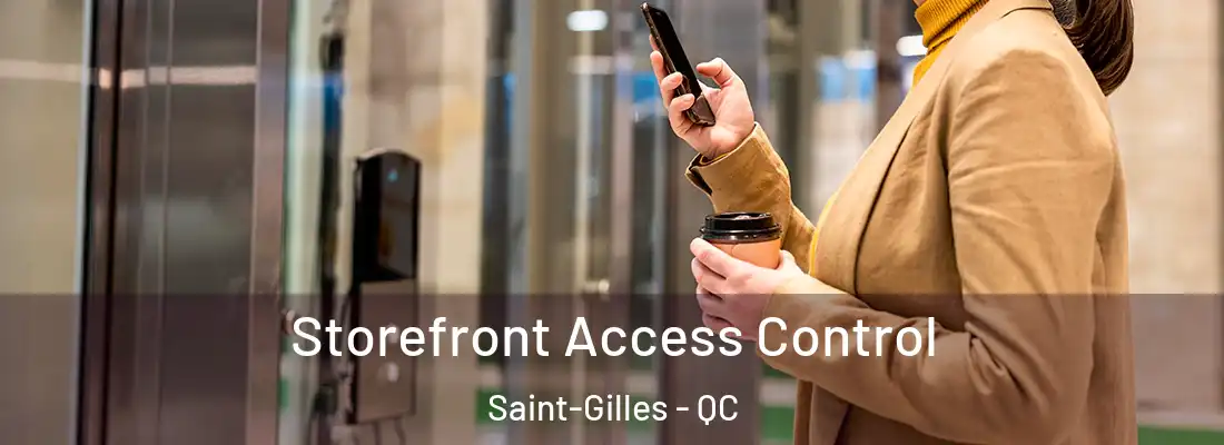 Storefront Access Control Saint-Gilles - QC