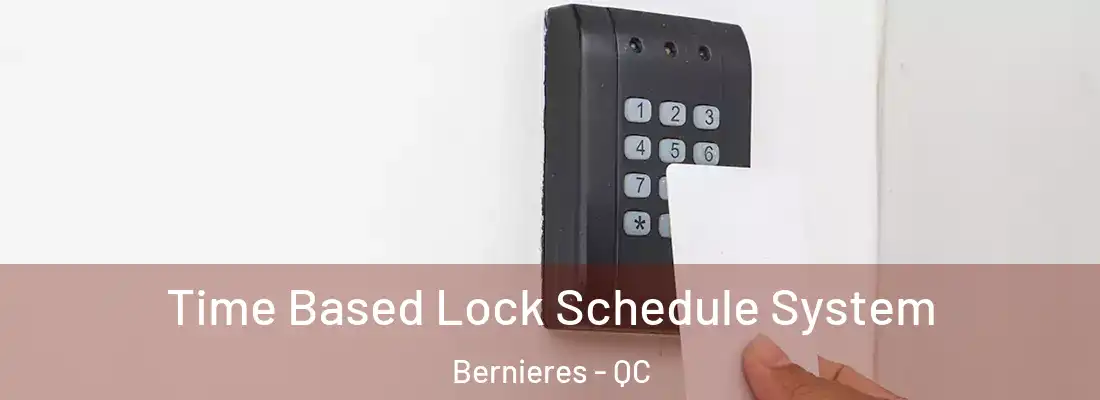 Time Based Lock Schedule System Bernieres - QC