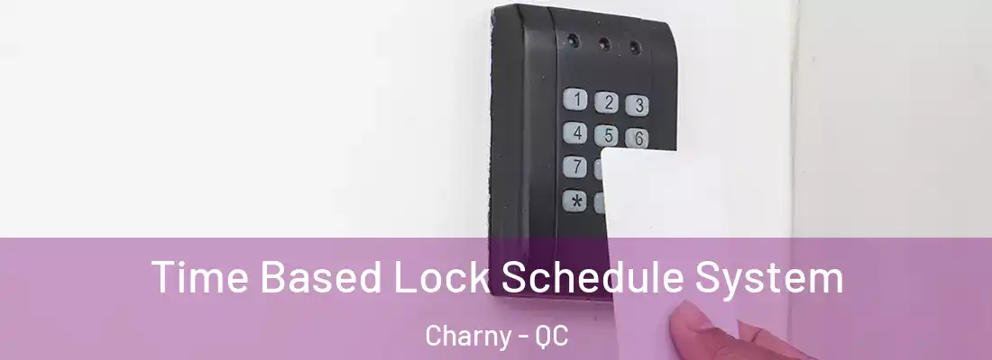  Time Based Lock Schedule System Charny - QC