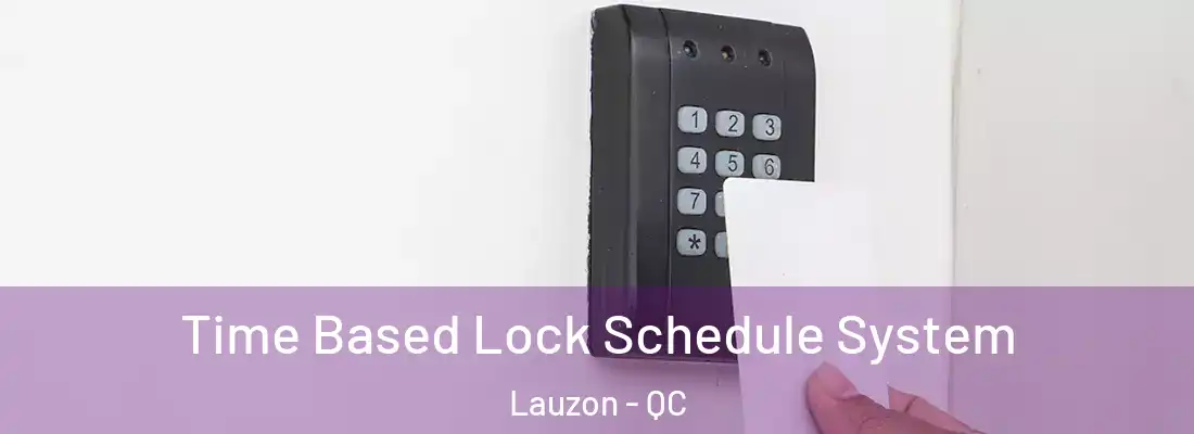 Time Based Lock Schedule System Lauzon - QC