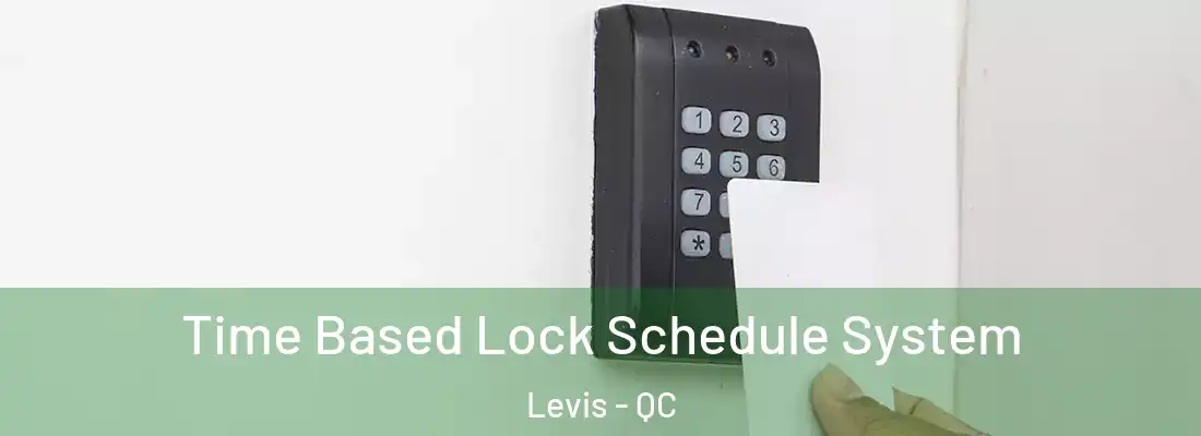  Time Based Lock Schedule System Levis - QC