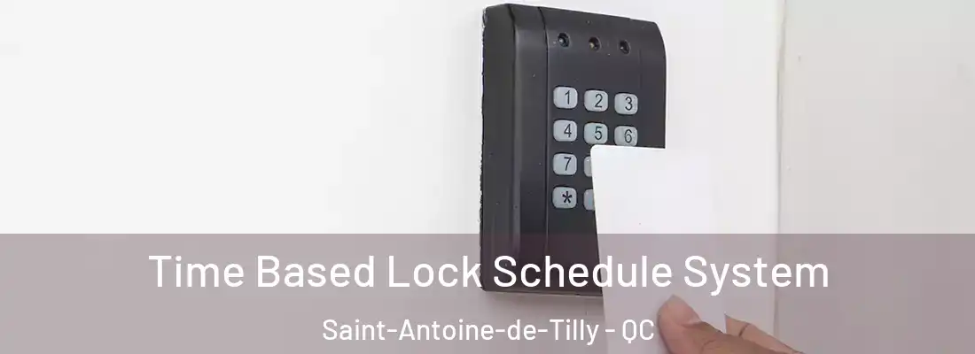 Time Based Lock Schedule System Saint-Antoine-de-Tilly - QC