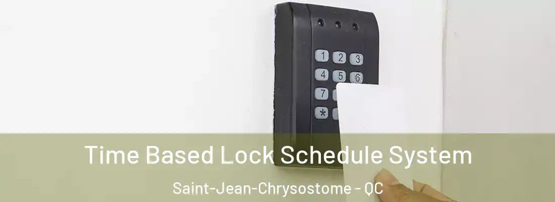 Time Based Lock Schedule System Saint-Jean-Chrysostome - QC