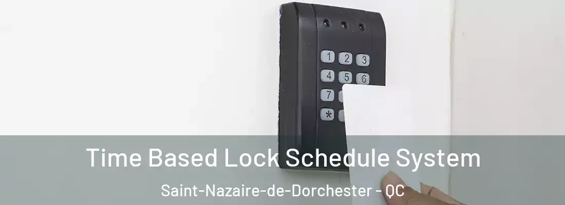  Time Based Lock Schedule System Saint-Nazaire-de-Dorchester - QC