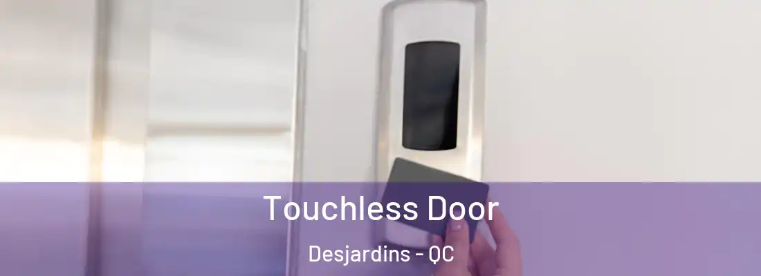  Touchless Door Desjardins - QC