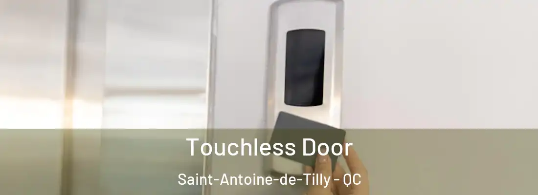 Touchless Door Saint-Antoine-de-Tilly - QC