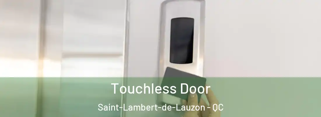  Touchless Door Saint-Lambert-de-Lauzon - QC