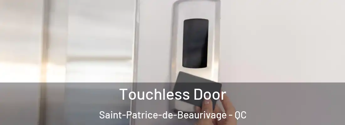  Touchless Door Saint-Patrice-de-Beaurivage - QC