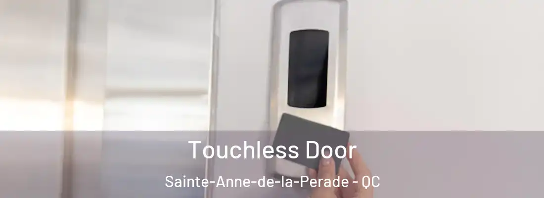  Touchless Door Sainte-Anne-de-la-Perade - QC