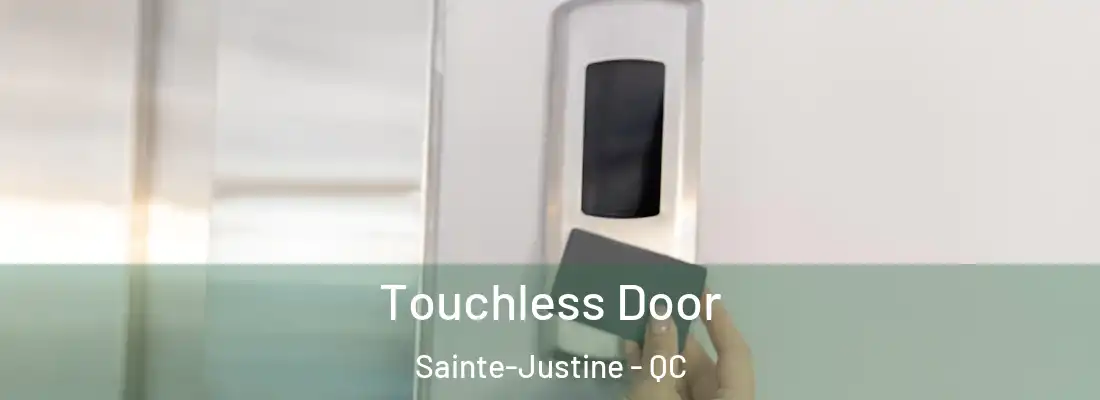 Touchless Door Sainte-Justine - QC