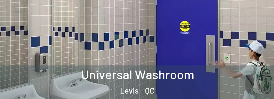  Universal Washroom Levis - QC