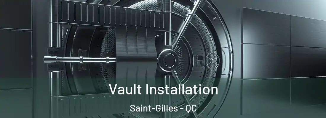  Vault Installation Saint-Gilles - QC