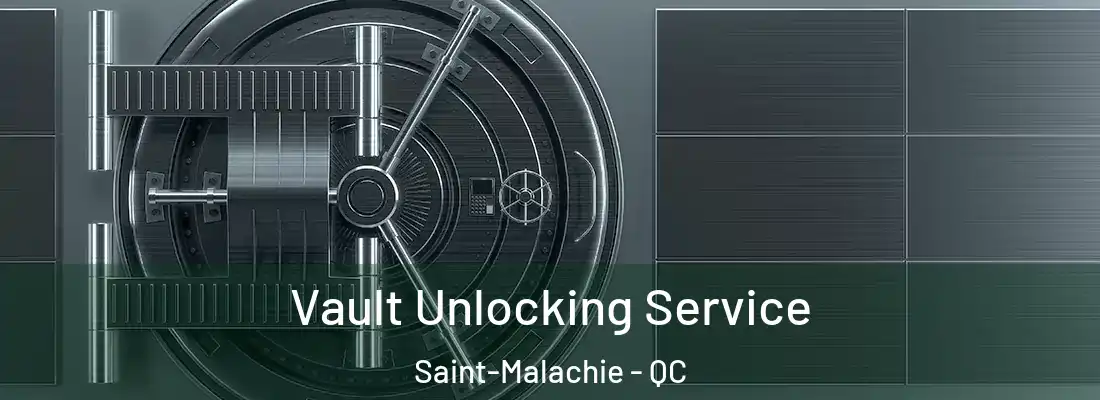  Vault Unlocking Service Saint-Malachie - QC