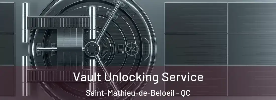 Vault Unlocking Service Saint-Mathieu-de-Beloeil - QC
