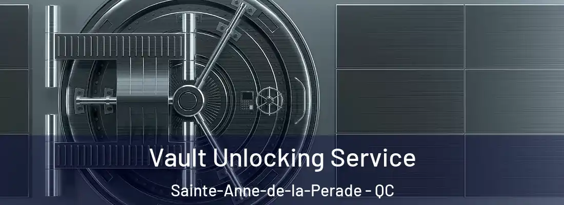  Vault Unlocking Service Sainte-Anne-de-la-Perade - QC