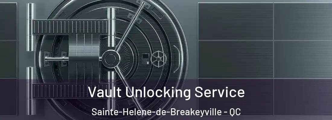 Vault Unlocking Service Sainte-Helene-de-Breakeyville - QC
