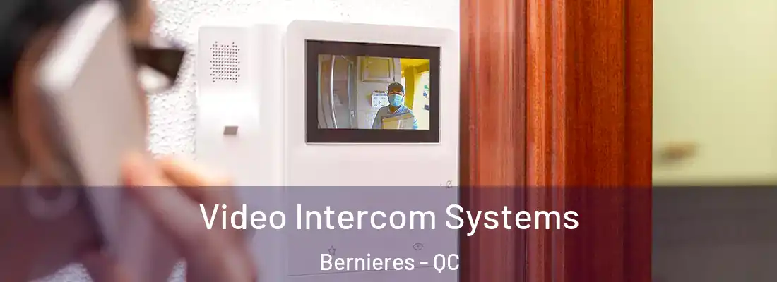  Video Intercom Systems Bernieres - QC